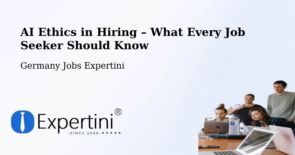 AI Ethics in Recruitment & Hiring – Kleinmachnow - Kleinmachnow, Germany Jobs Expertini